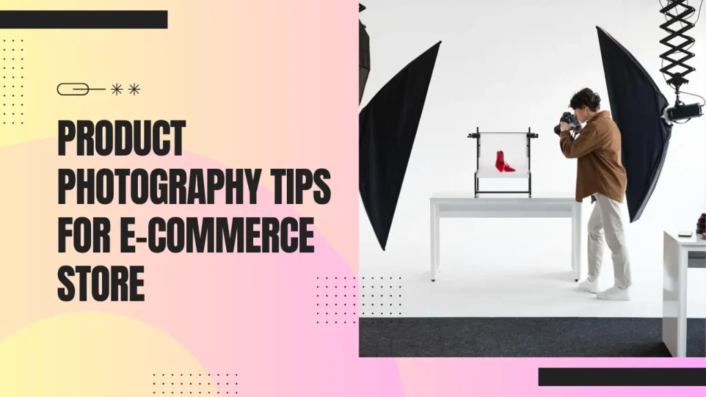 Product-Photography-Tips-for-eCommerce-Store - Tech Cloud Ltd