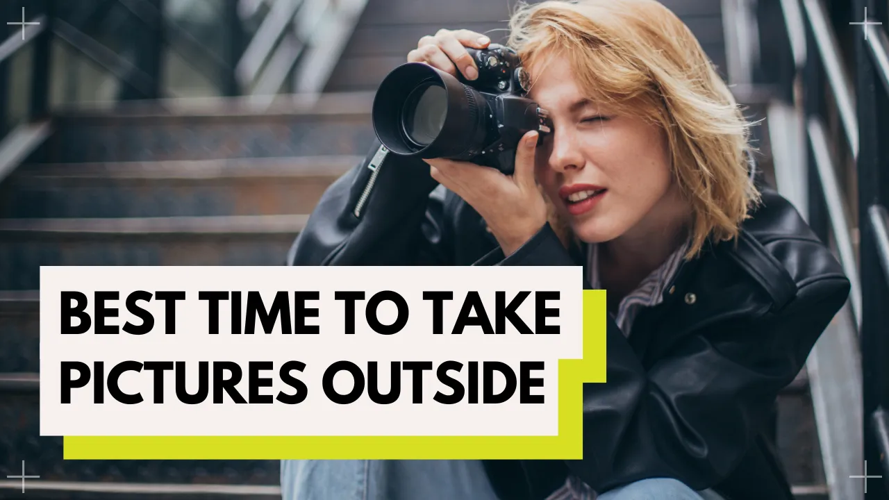 The Best Time to Take Pictures Outside - Tech Cloud Ltd